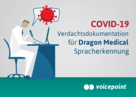 COVID-19 Verdachtsdokumentation für Dragon Medical Spracherkennung